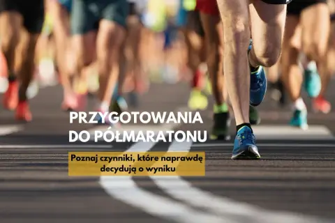 Jak przygotować się do półmaratonu? Poznaj kluczowe czynniki decydujące o Twoim sukcesie na trasie.