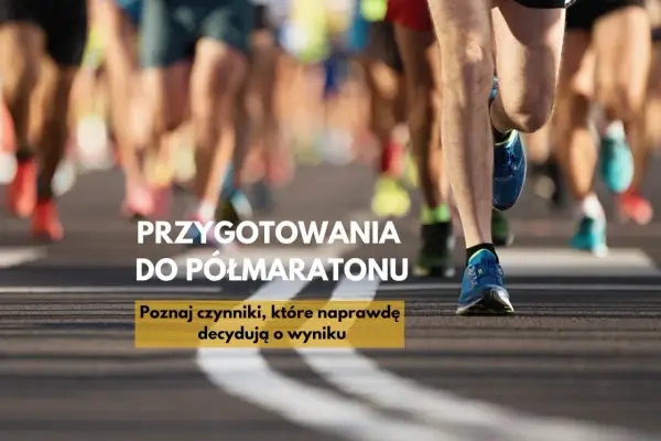 Jak przygotować się do półmaratonu? Poznaj kluczowe czynniki decydujące o Twoim sukcesie na trasie.